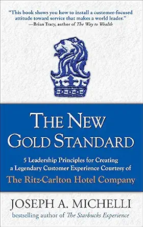 the new gold standard 5 leadership principles for creating a legendary customer experience courtesy of the