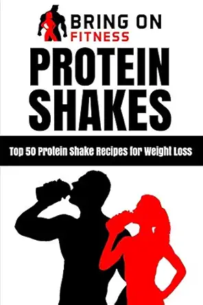 protein shakes top 50 protein shake recipes for weight loss 1st edition bring on fitness 1718745699,