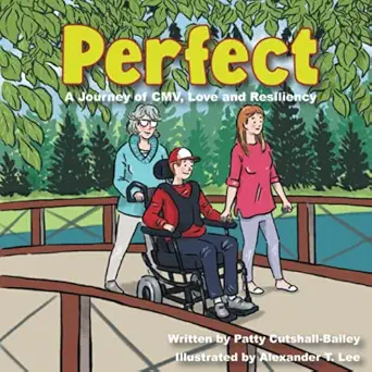 perfect a journey of cmv love and resiliency 1st edition patty cutshall bailey ,alexander lee 1737188708,