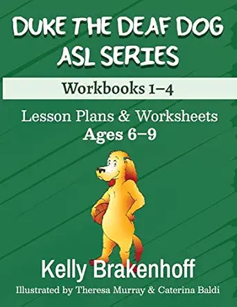 duke the deaf dog asl series ages 6 9 lesson plans and worksheets workbooks 1 4 1st edition kelly brakenhoff
