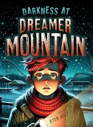 darkness at dreamer mountain 1st edition ryan wolf 1978597819, 978-1978597815