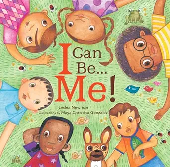 i can be me 1st edition lesla c a newman ,maya gonzalez 1643792059, 978-1643792057