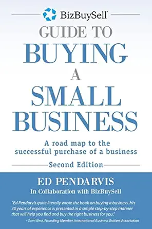 bizbuysell guide to buying a small business a road map to the successful purchase of a business 1st edition