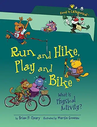 run and hike play and bike what is physical activity 1st edition brian p cleary ,martin goneau 0761363904,