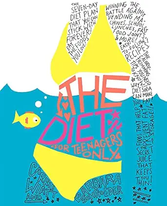 the diet for teenagers only 1st edition barbara schroeder ,carrie wiatt 0060793619, 978-0060793616