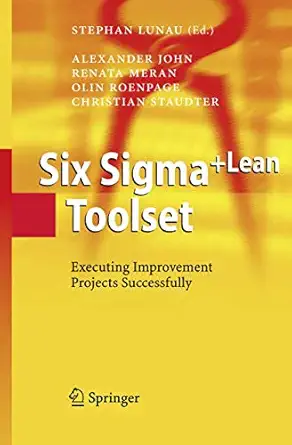 six sigma+lean toolset executing improvement projects successfully 1st edition alexander john 354032349x,