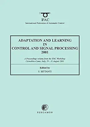 adaptation and learning in control and signal processing 2001 1st edition s bittanti 0080436838,