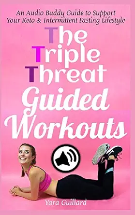 the triple threat guided workouts an audio buddy guide to support your keto and intermittent fasting