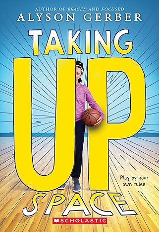 taking up space 1st edition alyson gerber 1338186019, 978-1338186017