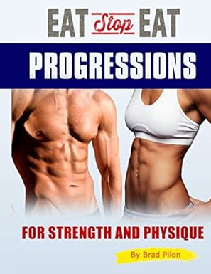 eat stop eat progressions for strength and physique 1st edition brad pilon 1775110826, 978-1775110828