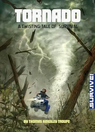 tornado a twisting tale of survival 1st edition thomas kingsley troupe ,kirbi fagan 1496525620, 978-1496525628