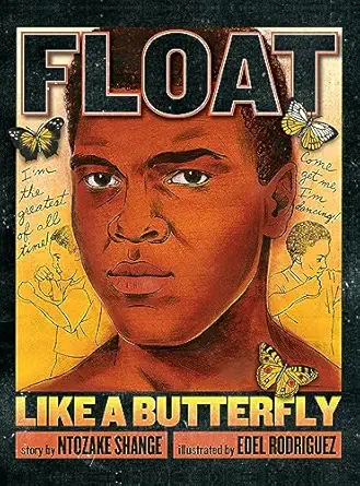 float like a butterfly 1st edition ntozake shange ,edel rodriguez 1368008275, 978-1368008273