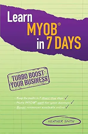 learn myob in 7 days 1st edition heather smith 0730375927, 978-0730375920