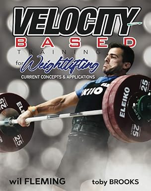 velocity based training for weightlifting current concepts and applications 1st edition wil fleming ,toby