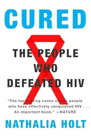 cured the people who defeated hiv 1st edition nathalia holt 0142181846, 978-0142181843