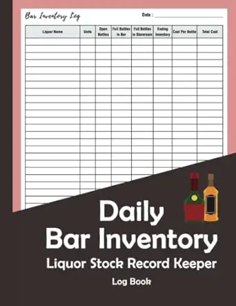 daily bar inventory liquor stock record keeper log book wine and drinks record keeper units open bottles full