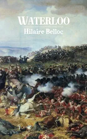 waterloo 1st edition hilaire belloc 1778941818, 978-1778941818