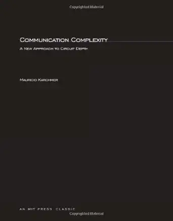 communication complexity a new approach to circuit depth 1st edition mauricio karchmer 0262111438,