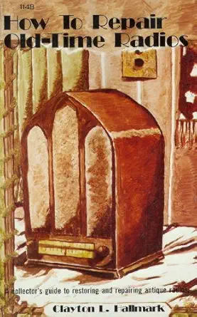 how to repair old time radios 1st edition clayton l hallmark 0830611487, 978-0830611485