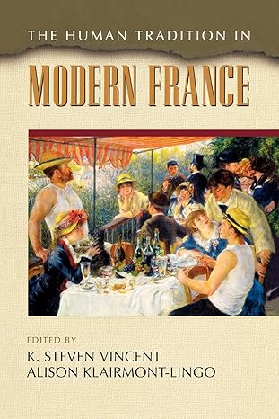 the human tradition in modern france 1st edition k steven vincent 0842028056, 978-0842028059