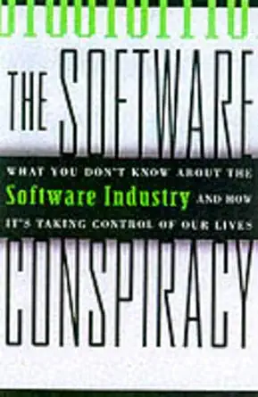 the software conspiracy why companies put out faulty software how they can hurt you and what you can do about