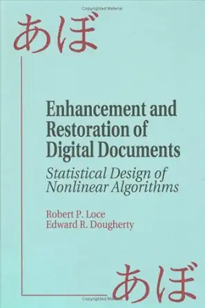 enhancement and restoration of digital documents statistical design of nonlinear algorithms 1st edition