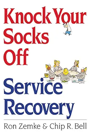 knock your socks off service recovery 1st edition ron zemke ,chip r bell 081447084x, 978-0814470848
