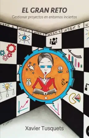 el gran reto gestionar proyectos en entornos inciertos 1st edition xavier tusquets 841864043x, 978-8418640438