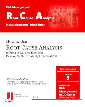 root cause analysis in developmental disabilities 1st edition steven d staugaitis phd 1514310341,