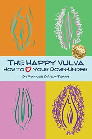 the happy vulva how to love your down under 1st edition dr frances d\\\\\\\'arcy tehan 1922714410,