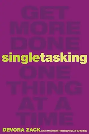 singletasking get more done one thing at a time 1st edition devora zack 162656261x, 978-1626562615