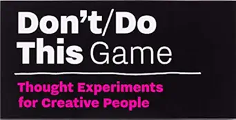 laurence king publishing dont/do this game thought experiments for creative people 1st edition donald roos