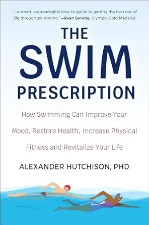 the swim prescription how swimming can improve your mood restore health increase physical fitness and