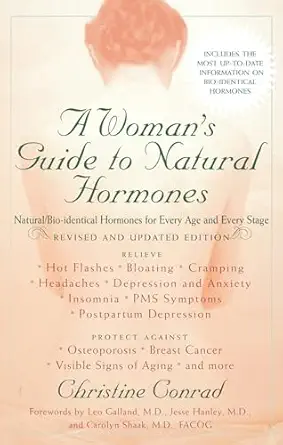 a womans guide to natural hormones natural/bio identical hormones for every age and every stage revised and