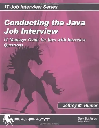 conducting the java job interview it manager guide for java with interview questions 1st edition jeffrey m