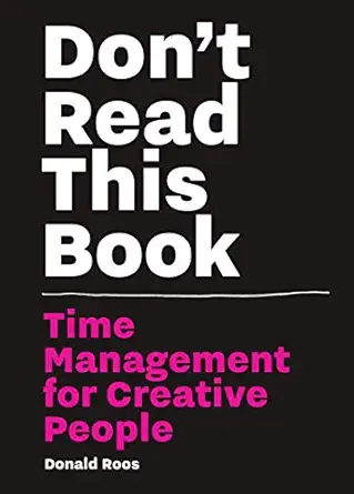 dont read this book time management for creative people 1st edition donald roos 9063694237, 978-9063694234