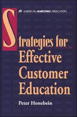 strategies for effective customer education 1st edition peter honebein 0844235822, 978-0844235820