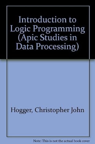 introduction to logic programming 1st edition author unknown 0123520908, 978-0123520906