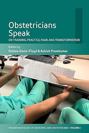 obstetricians speak on training practice fear and transformation 1st edition robbie davis floyd ,ashish