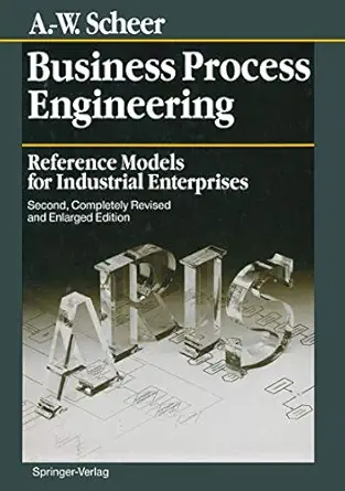 business process engineering reference models for industrial enterprises 1st edition august wilhelm scheer