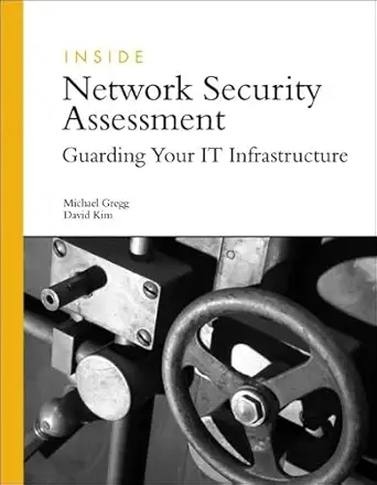inside network security assessment guarding your it infrastructure 1st edition michael gregg ,david kim