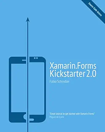 xamarin forms kickstarter 2 0 compilable code examples for solving typical cross platform tasks 1st edition