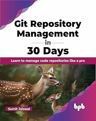 git repository management in 30 days learn to manage code repositories like a pro 1st edition sumit jaiswal