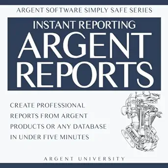 argent reports create professional reports from argent products or any database in under five minutes 1st
