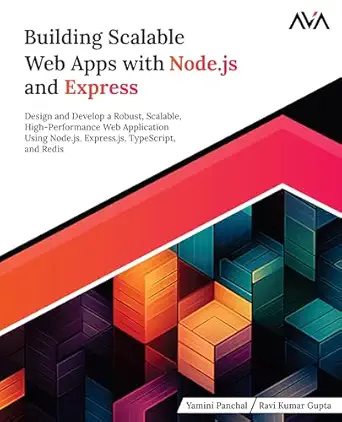 building scalable web apps with node js and express design and develop a robust scalable high performance web