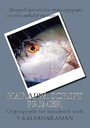 harappa script primer cryptography for metalwork trade 1st edition s kalyanaraman 154127492x, 978-1541274921