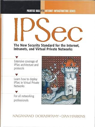 ipsec the new security standard for the inter net intranets and virtual private networks 1st edition naganand