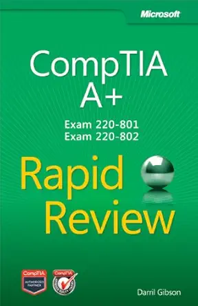 comptia a+ rapid review exam 220 801 and exam 220 802 1st edition darril gibson 0735666822, 978-0735666825
