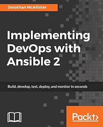 implementing devops with ansible 2 a step by step guide to automating all devops stages with ease using