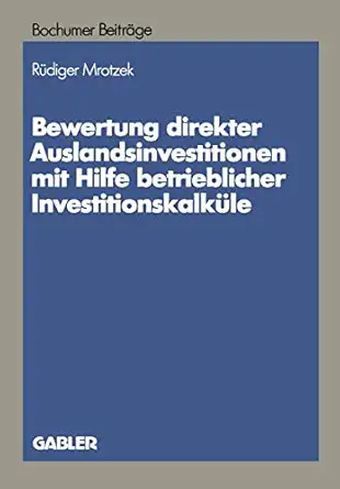 bewertung direkter auslandinvestitionen mit hilfe betrieblicher investitionskalka 1/4le 1st edition ra